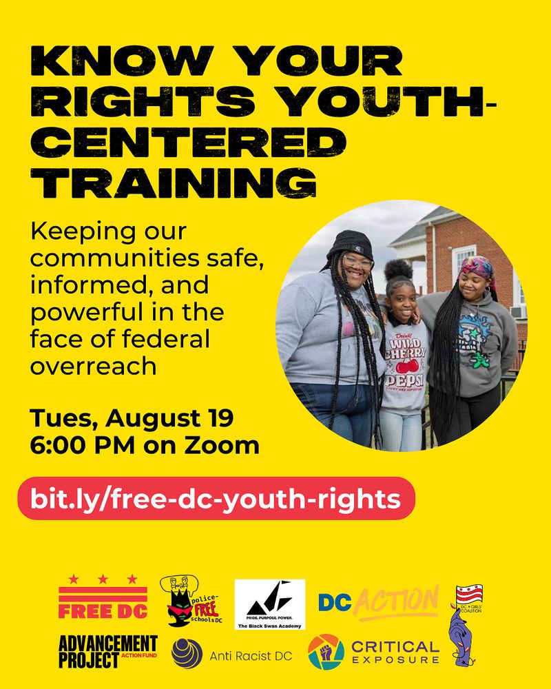 “Know Your Rights Youth-Centered Training: Keeping our communities safe, informed, and powerful in the face of federal overreach. Tues, August 19 at 6:00 PM on Zoom. bit.ly/free-dc-youth-rights”
