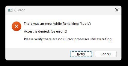 A Windows-style dialog box labeled “Cursor” with a red error icon. The message reads: “There was an error while Renaming: ‘tools’: Access is denied. (os error 5). Please verify there are no Cursor processes still executing.” Below are two buttons: “Retry” and “Cancel.”