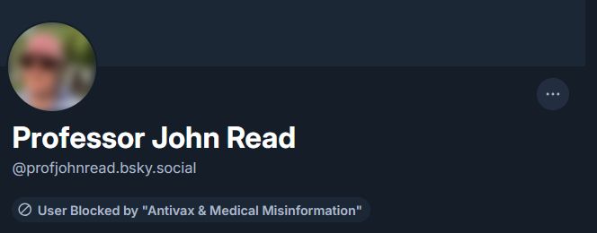Screenshot of Professor John Read's bluesky profile showing that he's on the "Antivax & Medical Misinformation" blocklist