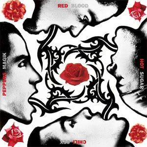 Blood Sugar Sex Magik by Red Hot Chili Peppers 