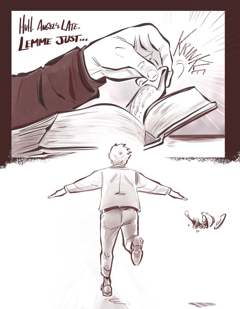 Top panel shows Crowley dog earring a book page
Bottom shows Aziraphale running like the possessed in weapons 
