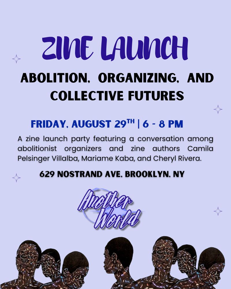 Flyer for a zine launch titled "Abolition, Organizing, and Collective Futures" on August 29, 6-8 PM, at 629 Nostrand Ave, Brooklyn, NY; purple text and silhouettes of people at the bottom.