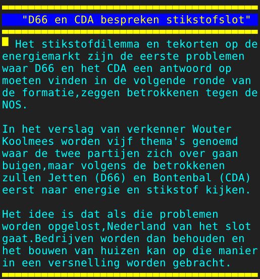 Pagina: 114 - Titel: "D66 en CDA bespreken stikstofslot" - Inhoud:  Het stikstofdilemma en tekorten op de energiemarkt zijn de eerste problemen waar D66 en het CDA een antwoord op moeten vinden in de volgende ronde van de formatie,zeggen betrokkenen tegen de NOS. In het verslag van verkenner Wouter Koolmees worden vijf thema's genoemd waar de twee partijen zich over gaan buigen,maar volgens de betrokkenen zullen Jetten D66 en Bontenbal CDA eerst naar energie en stikstof kijken. Het idee is dat als die problemen worden opgelost,Nederland van het slot gaat.Bedrijven worden dan behouden en het bouwen van huizen kan op die manier in een versnelling worden gebracht. 