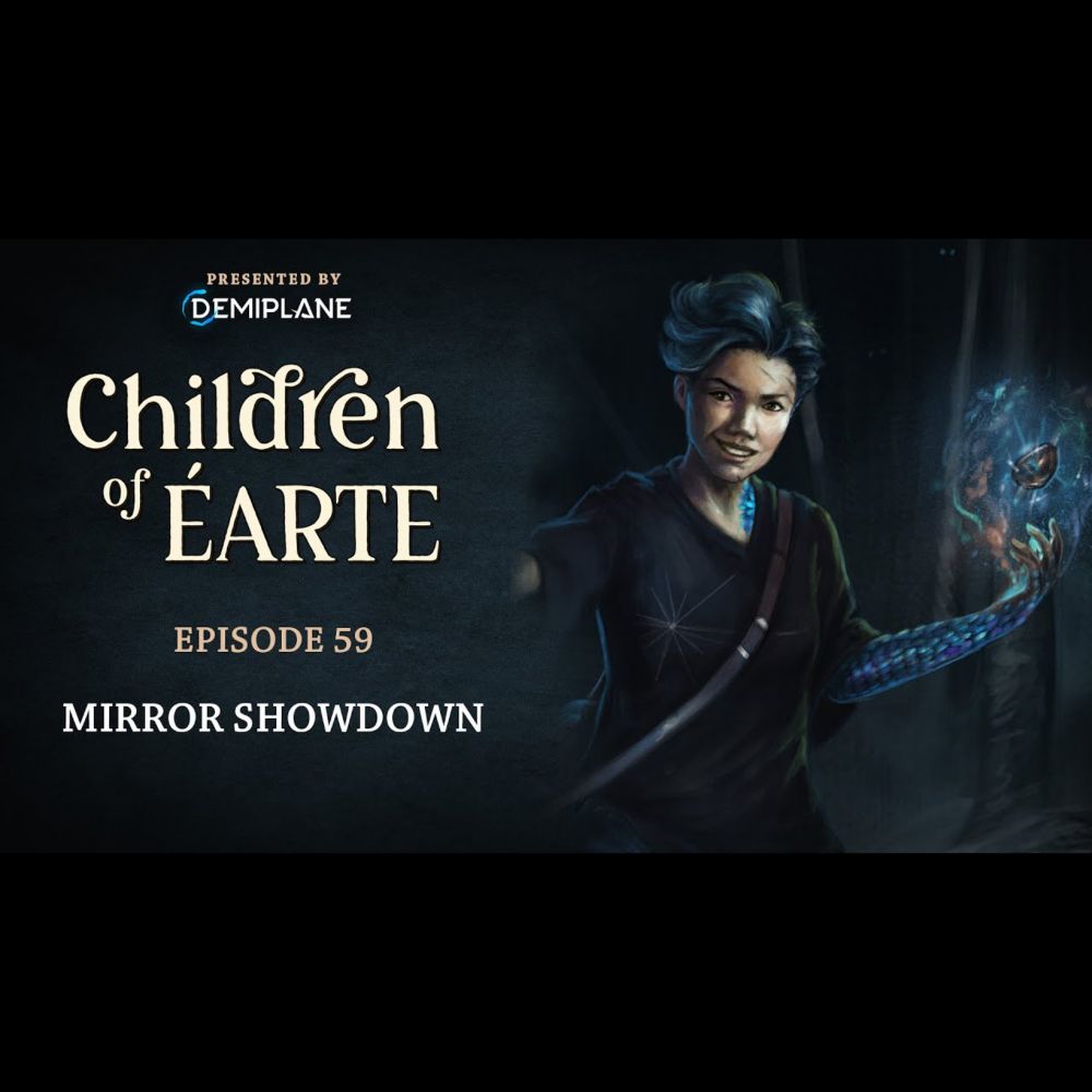 Children of Éarte - Episode 59 - Mirror Showdown