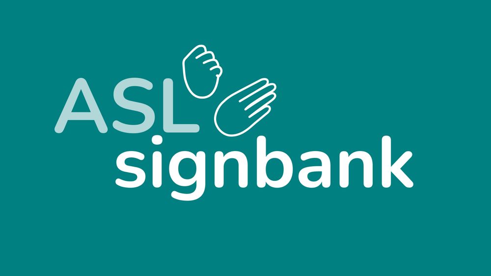 Teal background with white text “ASL” on top and “Signbank” on bottom. Two outlined hands top right indicating “s” and “b” 