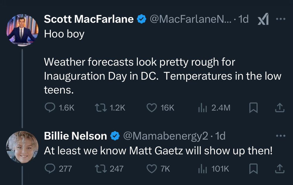 Screen shot of a tweet by Scott MacFarlane stating the weather forecast is predicting temperatures in the low teens on Inauguration Day and Billie Nelson replied saying “at least we know Matt Gaetz will show up then!”
