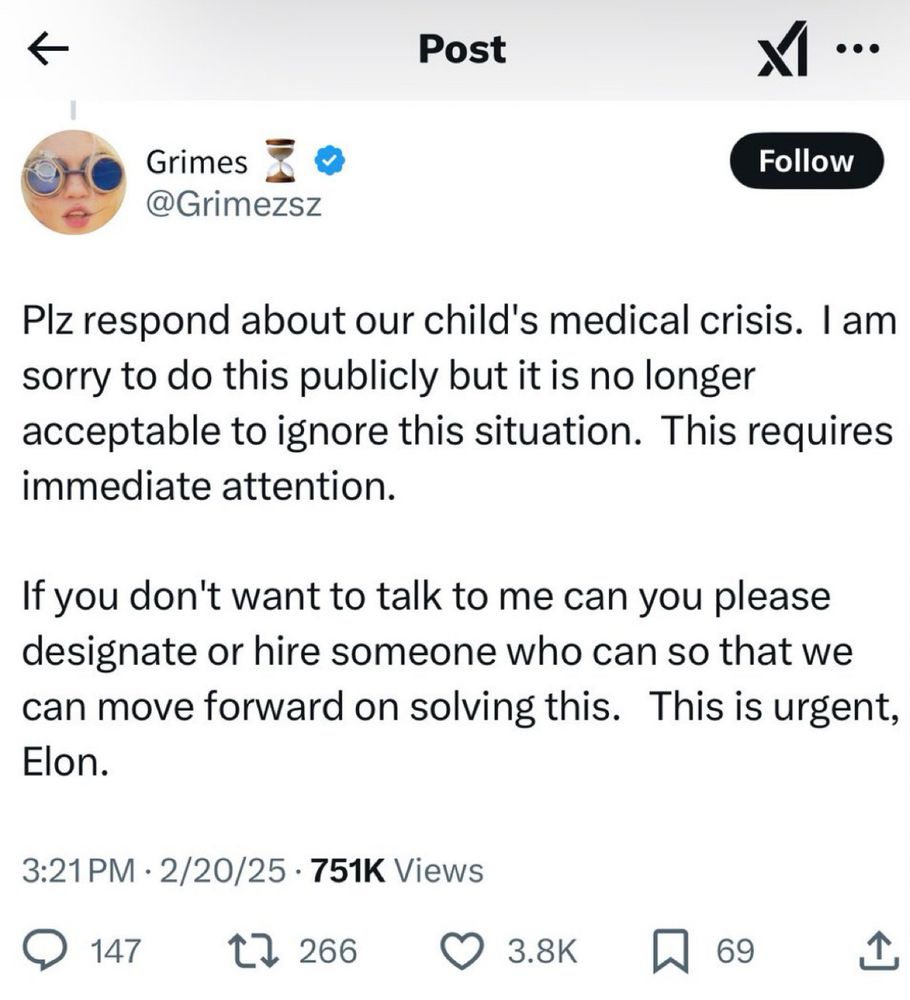 Grimes tweeted to Elon:

“Plz respond about our child's medical crisis. I am sorry to do this publicly but it is no longer acceptable to ignore this situation. This requires immediate attention.”

“If you don't want to talk to me can you please designate or hire someone who can so that we can move forward on solving this. This is urgent, Elon.”