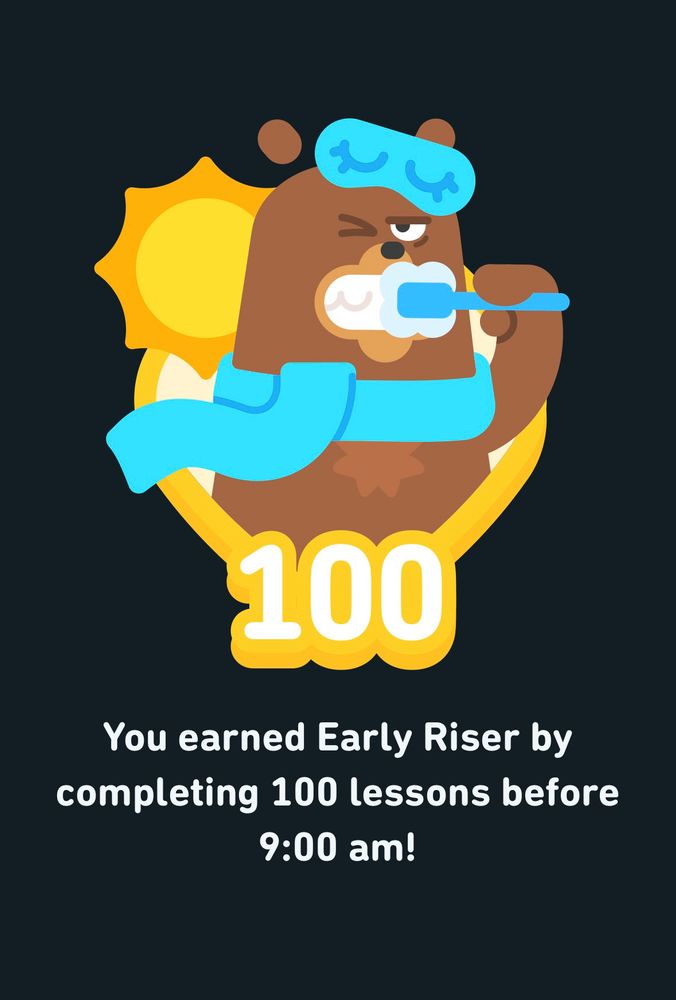 The Duolingo Early Riser badge. A bear called Falstaff brushing their teeth