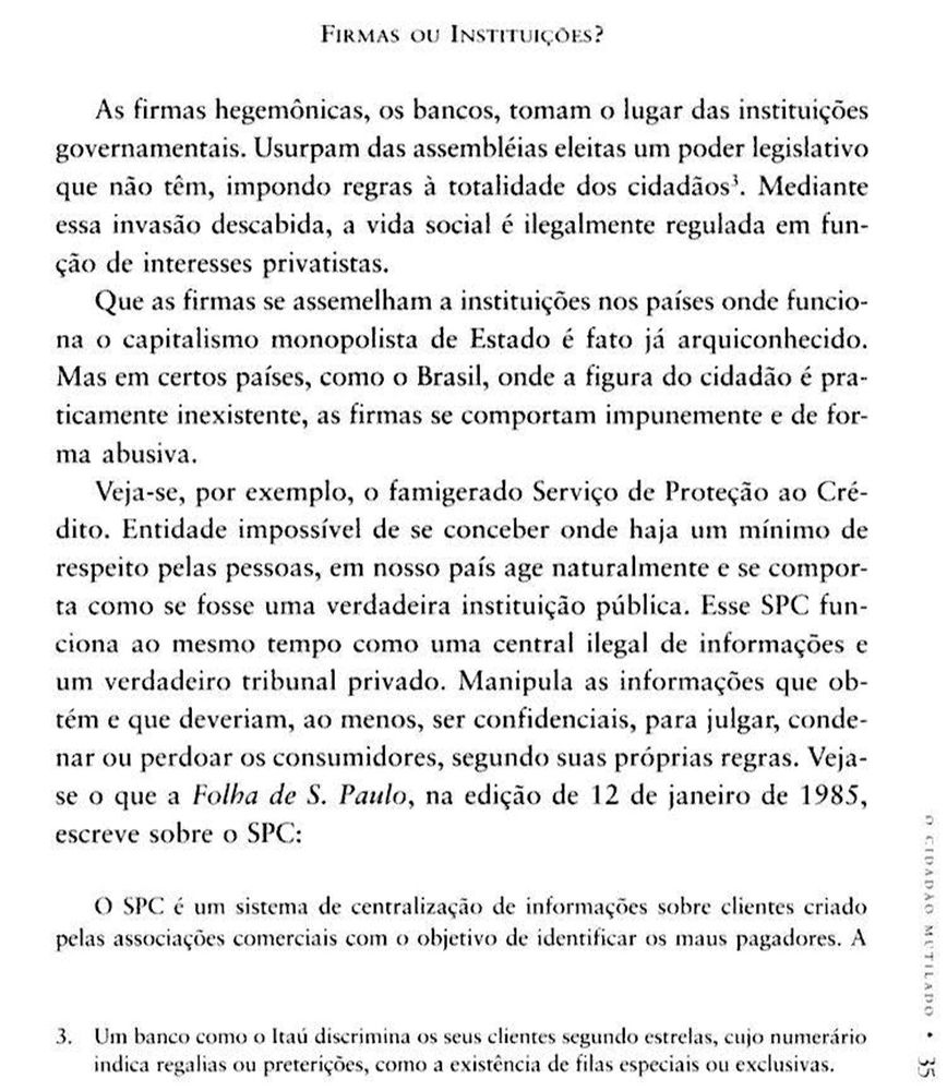 Trecho da parte "Firmas Ou Instituições?" Do livro "o espaço do cidadão" de Milton Santos, presente no capítulo 2: o cidadão multilado. Infelizmente não consegui realizar a transcrição do trecho completo por aqui, perdão 