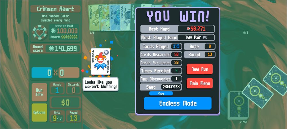 You win! Balatro screen. "Looks like you weren't bluffing"
best hand 58,000
most played hand two pair 8x
145 cards played