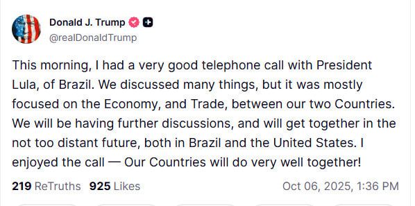 “Esta manhã, tive uma ótima conversa telefônica com o presidente Lula. Discutimos muitos assuntos, mas o foco principal foi a economia e o comércio entre nossos dois países. Teremos novas discussões e nos encontraremos em um futuro não muito distante, tanto no Brasil quanto nos Estados Unidos. Gostei da conversa — nossos países se darão muito bem juntos!”