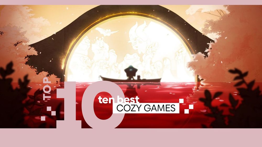 A screenshot of the game Spiritfarer showing two characters in a boat on a red river under a bridge. Pink text reads, "Top 10 best cozy games."