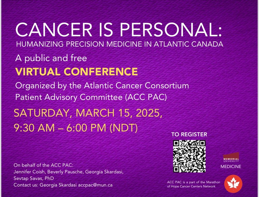 Poster promoting a public free virtual conference by the Atlantic Canada Cancer Consortium. Purple background and yellow and white text with a WR code to the registration url. 

Cancer is Personal: Humanizing Precision Medicine in Atlantic Canada 
Saturday, March 15
9:30 AM - 6 PM NDT

Register here:

https://strength-in-community.ca/2025/02/11/registration-is-open-cancer-is-personal-humanizing-precision-medicine-in-atlantic-canada-public-conference/