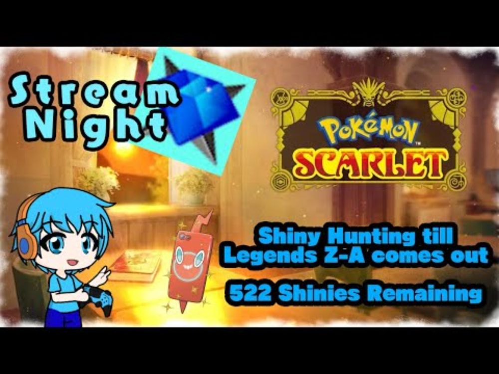 Stream Night - Pokémon Scarlet Shiny Living Dex Challenge Part 24 - 2*