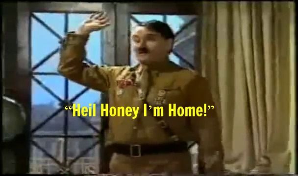 Heil Honey I'm Home!