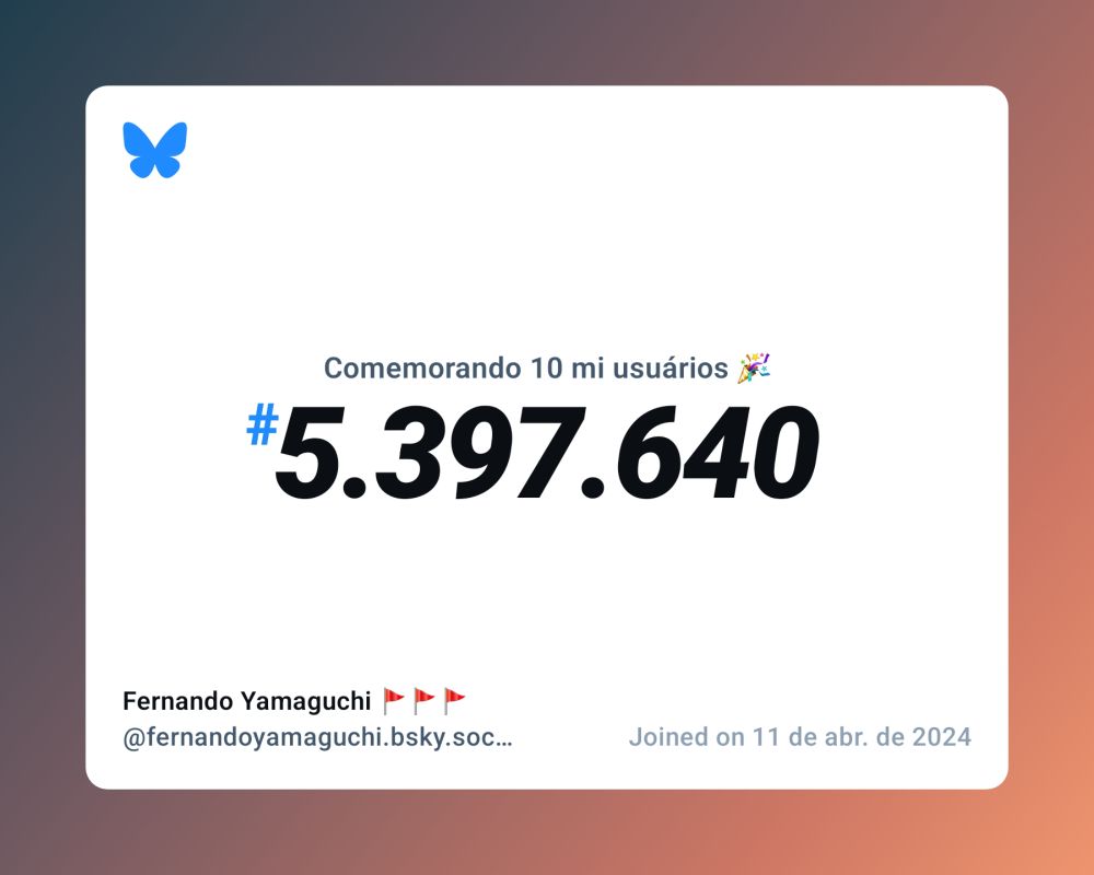 Um certificado virtual com o texto "Comemorando 10 milhões de usuários no Bluesky, #5.397.640, Fernando Yamaguchi 🚩🚩🚩 ‪@fernandoyamaguchi.bsky.social‬, ingressou em 11 de abr. de 2024"