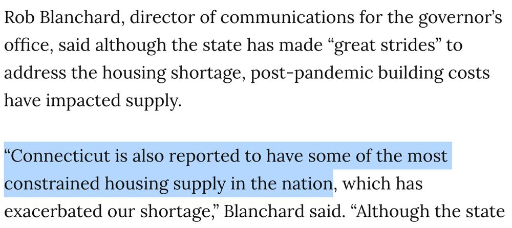Rob Blanchard, director of communications for the governor’s office, said although the state has made “great strides” to address the housing shortage, post-pandemic building costs have impacted supply.

“Connecticut is also reported to have some of the most constrained housing supply in the nation, which has exacerbated our shortage,” Blanchard said.