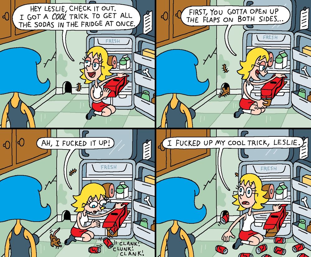 Brianne attempts to show Leslie her cool trick to get all of the sodas into the fridge at once, but she fucks it up and all of the soda cans wind up on the floor.