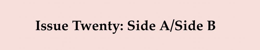 Issue Twenty: Side A/Side B