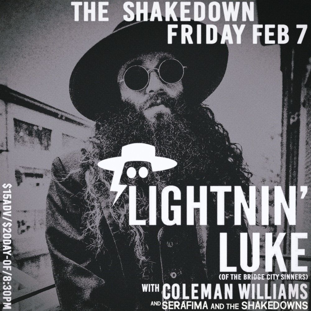 Friday, February 7th
Lightnin' Luke (Bridge City Sinners), Coleman Williams, Serafima and the Shakedowns
$15 Advance, $20 Day of show
Doors at 8:30, music at 9
Blues punk folk

BellinghamLiveMusic