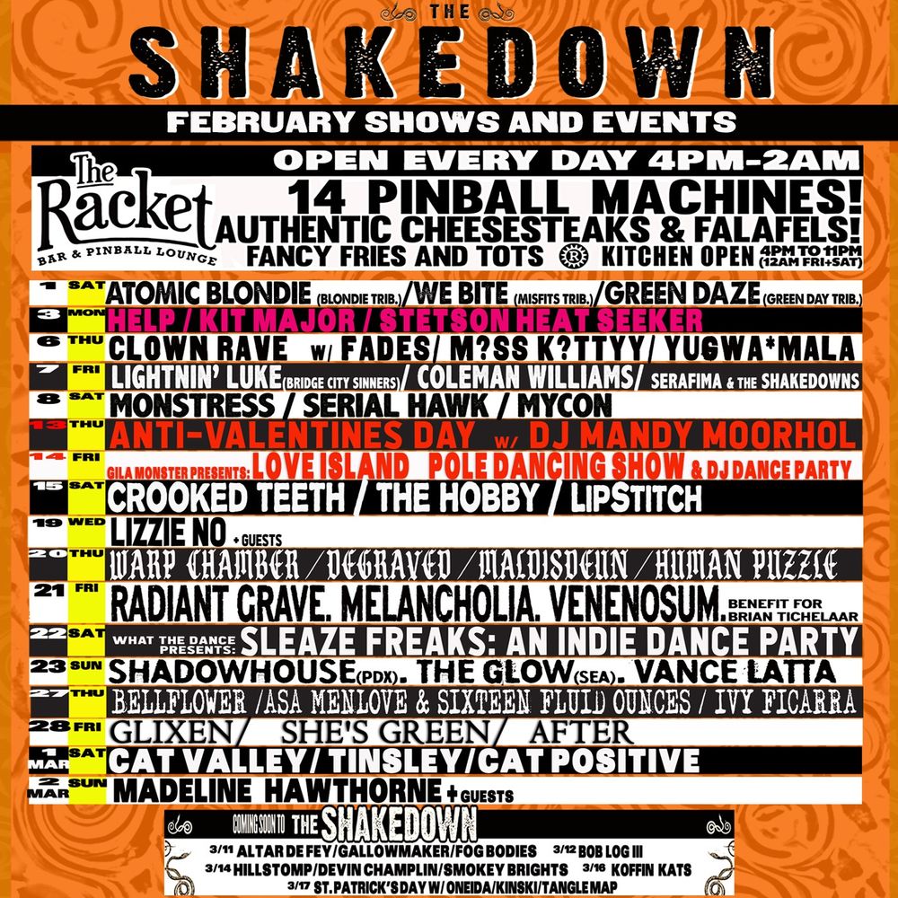 February at The Shakedown 

Lightnin' Luke (Bridge City Sinners), Coleman Williams, Serafima and the Shakedowns
Monstress, Serial Hawk, Mycon 
Love Will Tear Us Apart: Anti-Valentine vinyl dance party w/ DJ Mandy Moorhol
Gila Monster Presents: Love Island Pole Dance Show & DJ Dance Party
Crooked Teeth, The Hobby, LipStitch 
Lizzie No, with guests
Warp Chamber, Degraved, Maldisdeun, Human Puzzle
Radiant Grave, Melancholia, Venenosum 
What the Dance Presents:
⋆.˚✮ SLEAZE FREAKS: AN INDIE SLEAZE DANCE PARTY ✮˚.⋆
Shadowhouse (Portland), The Glow (Seattle), Vance Latta
Bellflower, Asa Menlove & Sixteen Fluid Ounces, Ivy Ficarra
Glixen, She’s Green, After
Cat Valley, Tinsley, Cat Positive 

BellinghamLiveMusic
