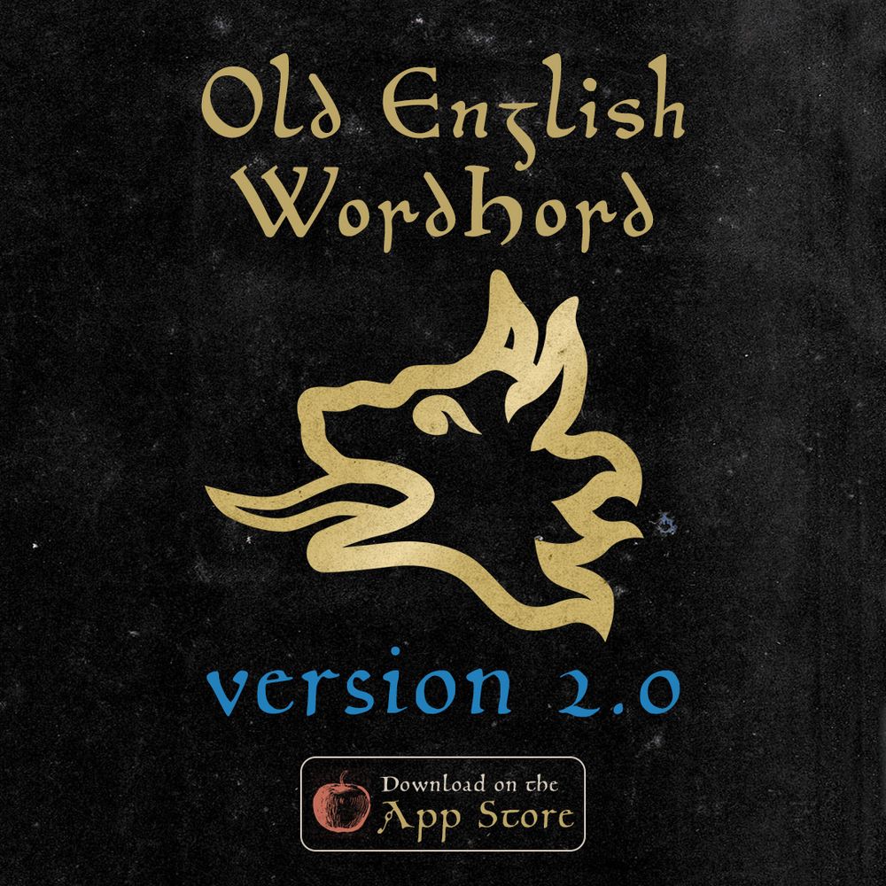 A black manuscript with gold text in a medieval font that reads Old English Wordhord. A gold outline illustration of a dragon head with long pointy ears and tongue. Version 2.0 is written below in blue text and then a badge that says Download on the App Store again in a medieval font with a red illustration of an apple instead of the Apple logo.