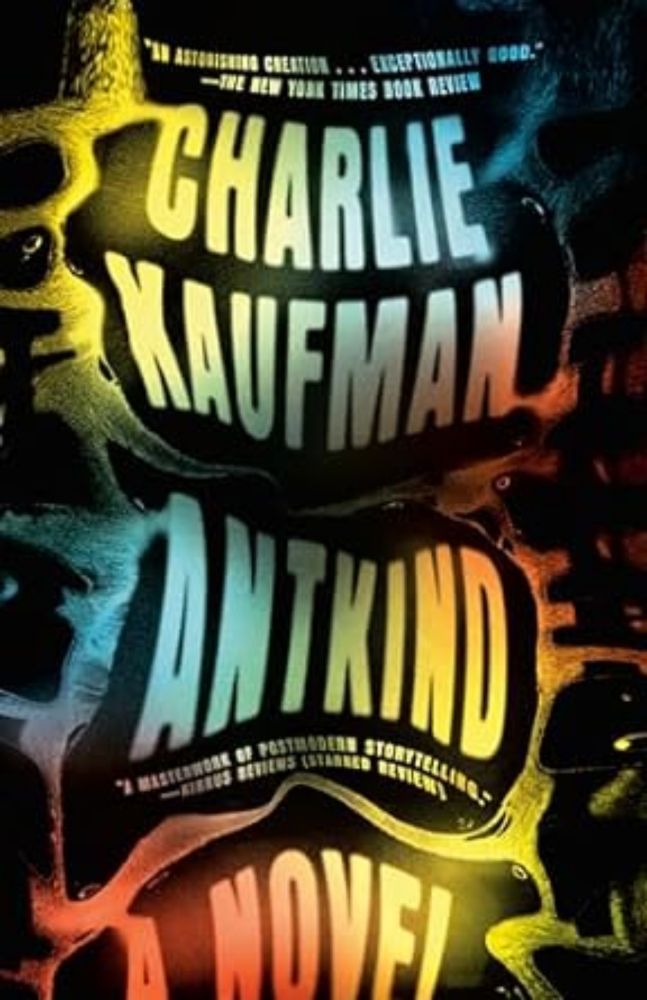 Charlie Kaufman’s Antkind is a Singular and Hilarious Debut Novel.