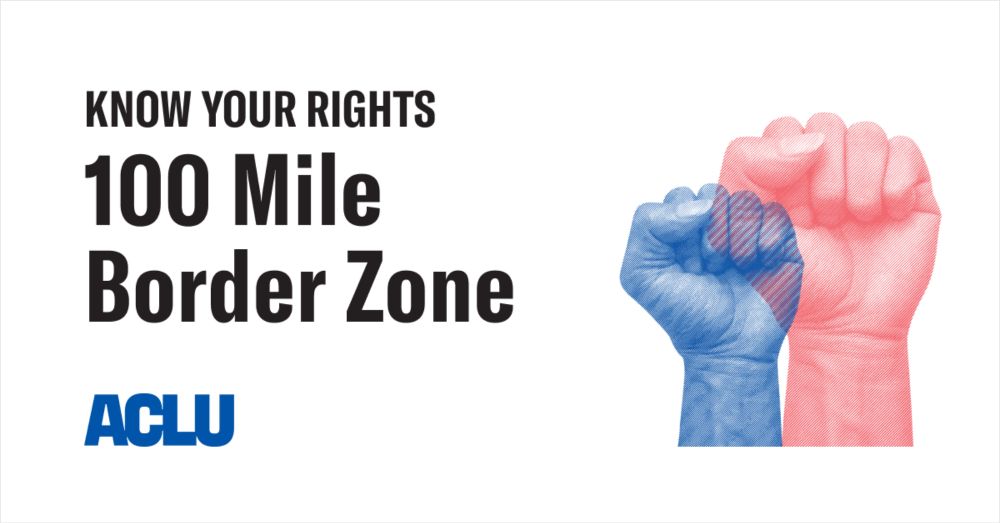 Know Your Rights | 100 Mile Border Zone | ACLU