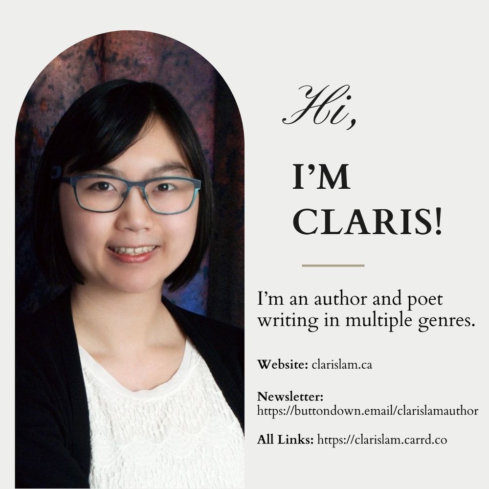 Text reads: "Hi, I'm Claris! I'm an author and poet writing in multiple genres." Links to Claris' website, newsletter, and Carrd are included on the image along with a picture of Claris smiling, and said links can also be found in the bio.