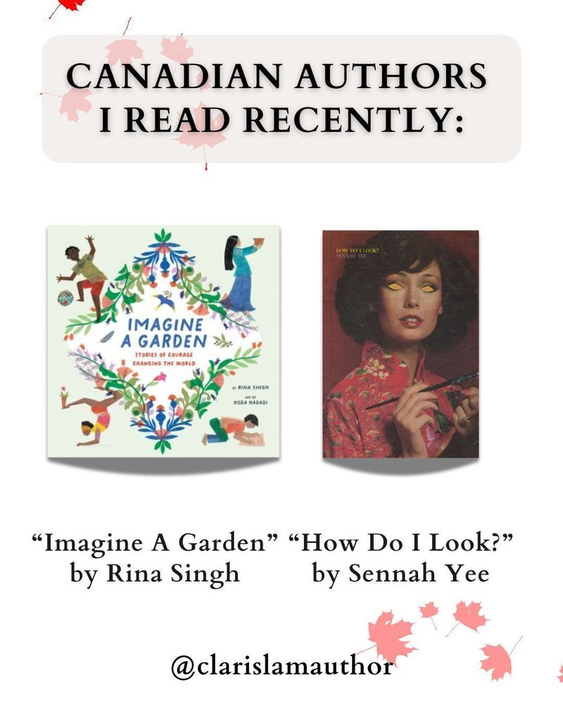 Canadian authors 
i REaD recently:

“Imagine A Garden”
by Rina Singh

“How Do I Look?”
by Sennah Yee
