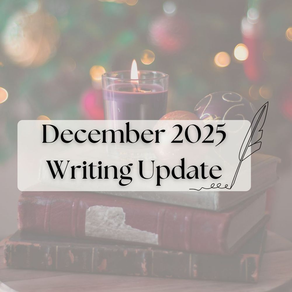 Image reads December 2025 writing update. The background is a lit candle and two ornaments sitting on top of a small stack of books. A Christmas tree is in the background.