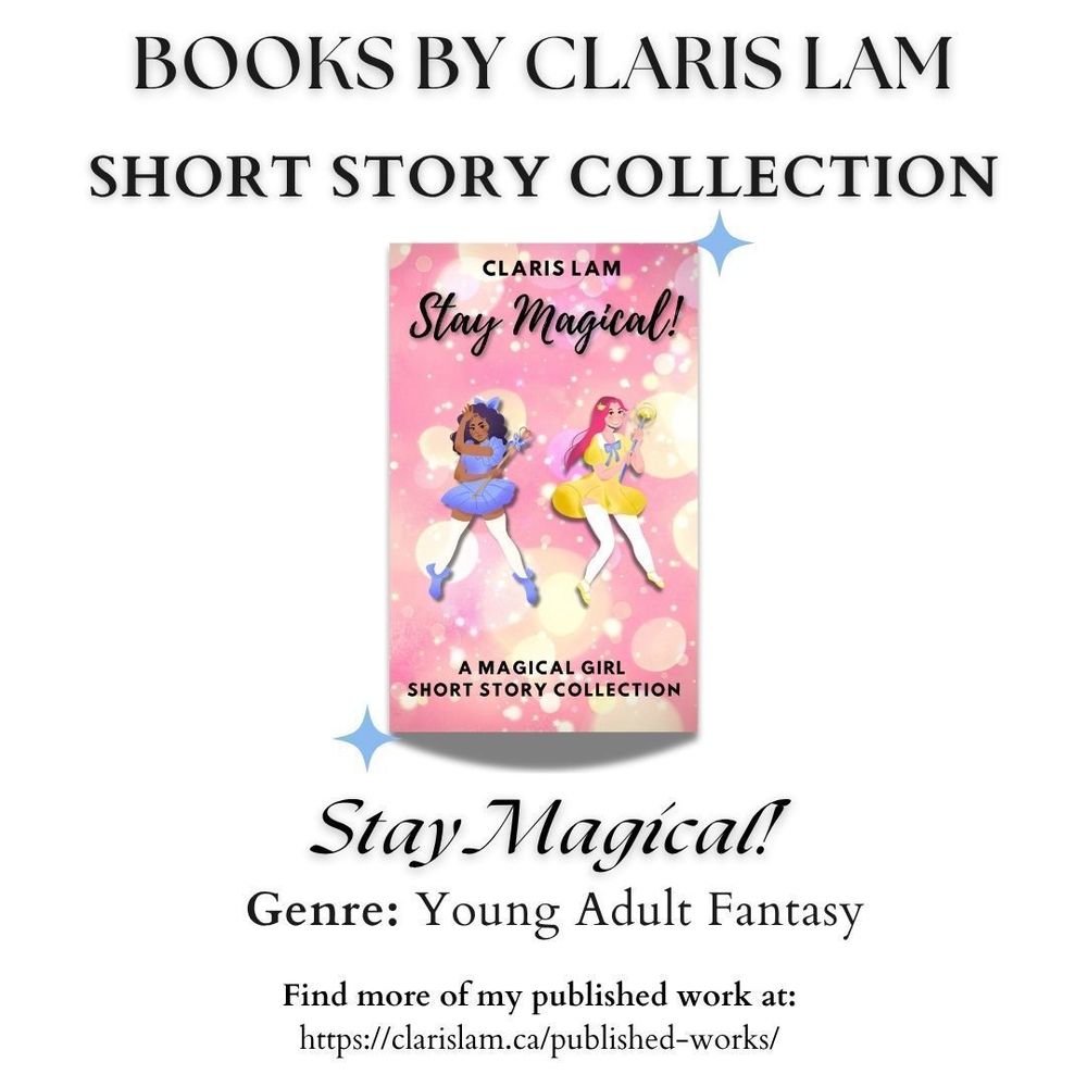Books by Claris Lam; Short story collection
Stay Magical!

Genre: Young Adult Fantasy

Find more of my published work at: 
https://clarislam.ca/published-works/