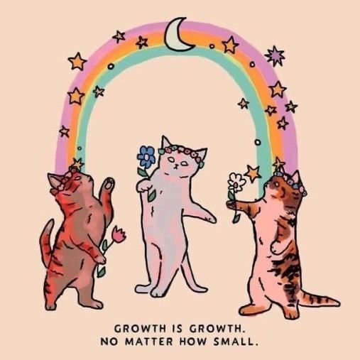 3 cats, one dark orange + white, one brown + white, and one white, all holding flowers. there is a rainbow with stars and a moon connecting from the leftmost cat to the rightmost cat. "growth is growth. no matter how small."