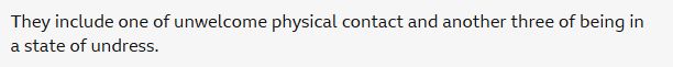 Text reading: "They include one of unwelcome physical contact and another three of being in a state of undress"