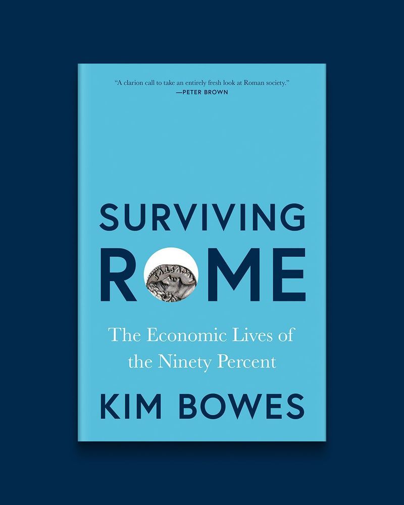 Surviving Rome: The Economic Lives of the Ninety Percent by Kim Bowes