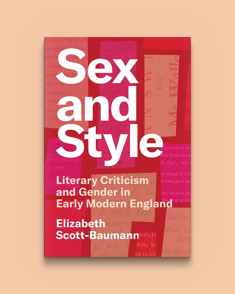 Sex and Style: Literary Criticism and Gender in Early Modern England by Elizabeth Scott-Baumann