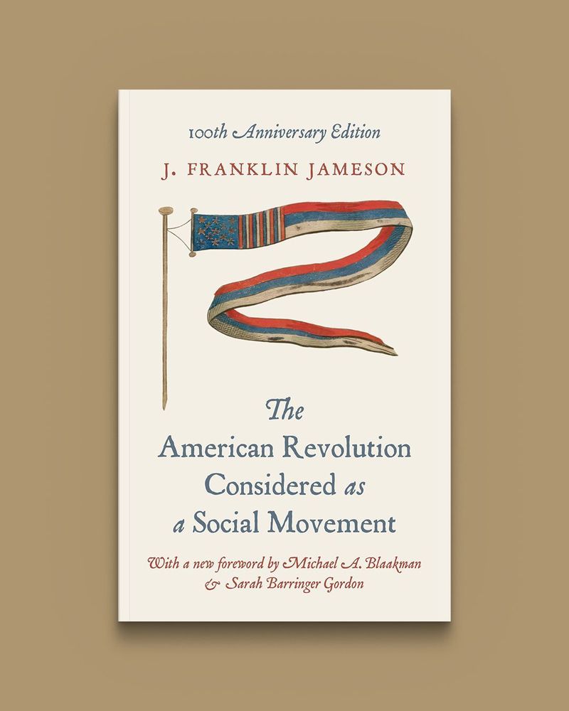 The American Revolution Considered as a Social Movement: 100th anniversary edition by J. Franklin Jameson