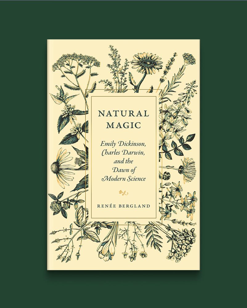 Natural Magic: Emily Dickinson, Charles Darwin, and the Dawn of Modern Science by Renée Bergland