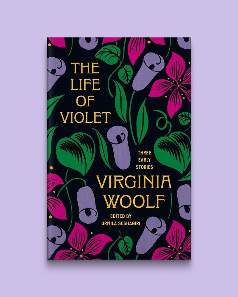 The Life of Violet: Three Early Stories by Virginia Woolf, edited by Urmila Seshagiri