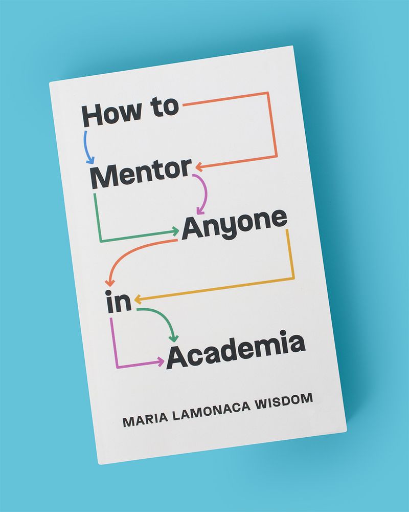 Photograph of How to Mentor Anyone in Academia by Maria LaMonaca Wisdom