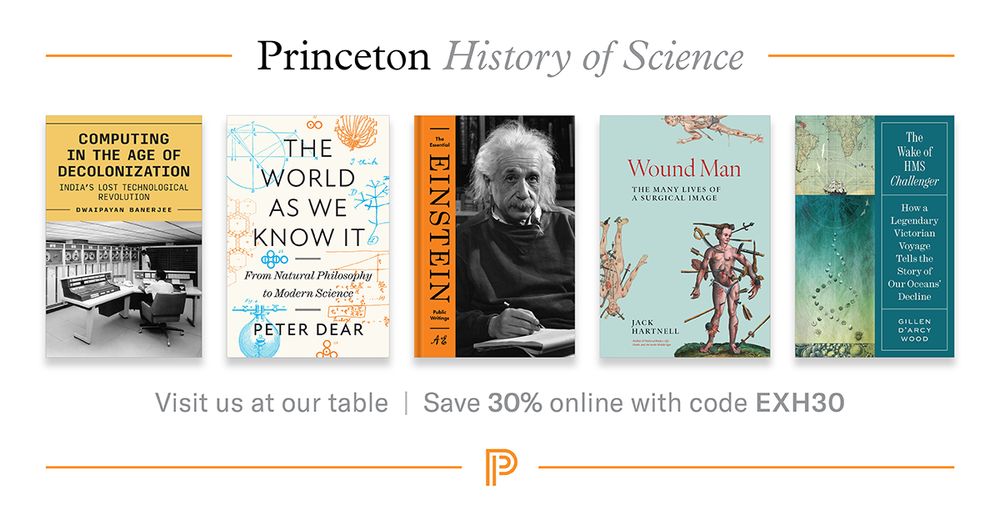 Princeton University Press History of Science Conference, Computing in the Age of Decolonization, The World as We Know It, Einstein, Wound Man, The Wake of HMS Challenger