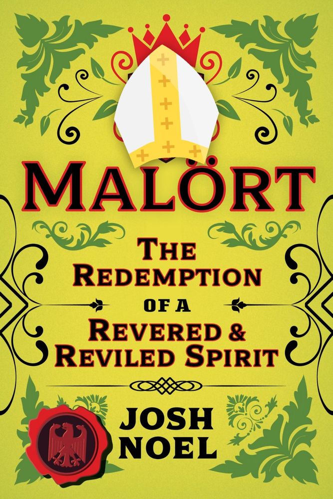 The cover of Josh's Malort book, with the Malort logo partially replaced with a pope hat