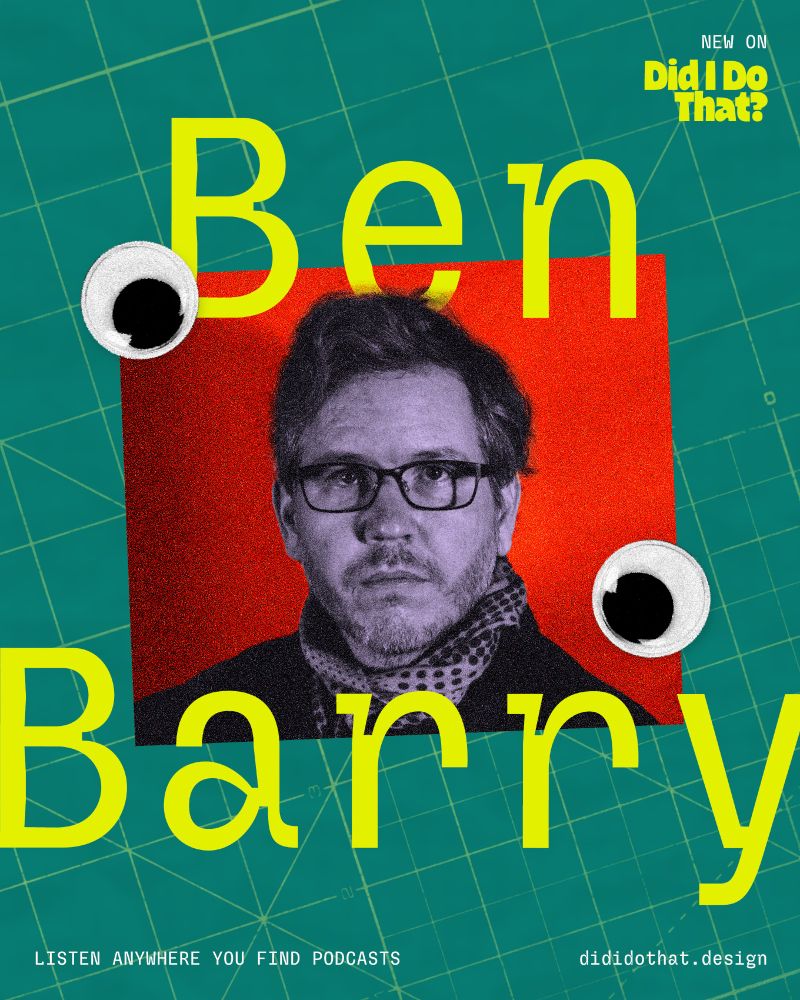 Ben Barry: New on Did I Do That?! Listen anywhere you find podcasts or dididothat.design