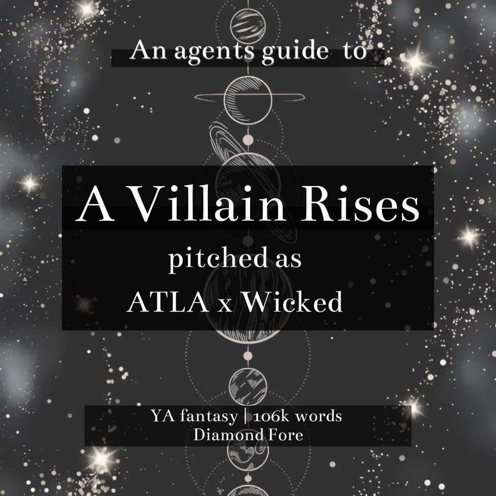 A vilain rises pitched as ATLA x Wicked 
Ya fantasy, 106k words the background is our solar system planets aligned in a straight line with starts on the outer edges