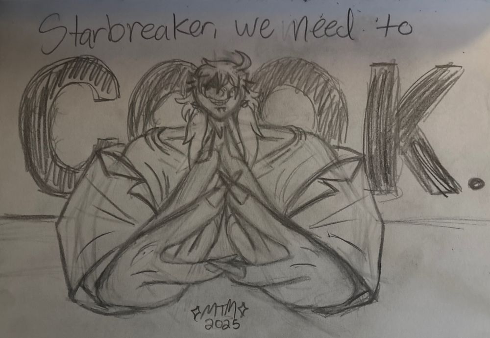 Sketch art of a character named Vera from the game Project Cassiopeia, made by Moonjoras Mask. The words, "Starbreaker, we need to cook" are in the background behind them. 

Drawn April 24th, 2025!