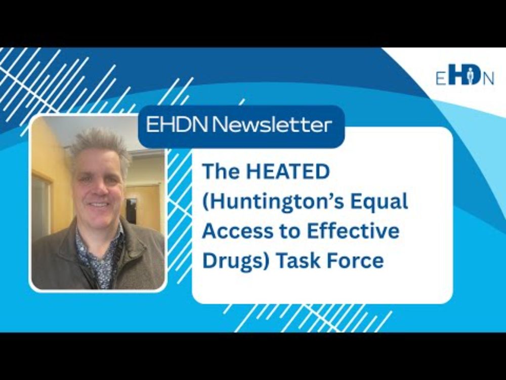 The HEATED (Huntington’s Equal Access to Effective Drugs) Task Force - EHDN Newletter #1