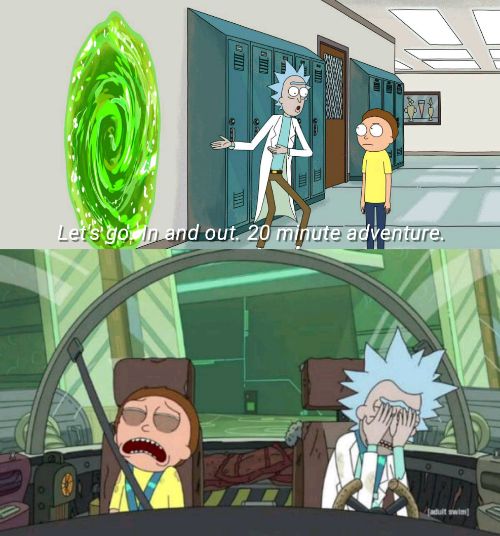 Rick & Morty "20 minute adventure" meme