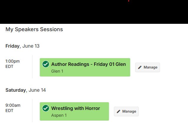My Stokercon Schedule in text form: Author Reading Friday June 13th at 1pm in Glen 1. 

Wrestling with Horror Saturday June 14th at 9:00am in Aspen 1. 