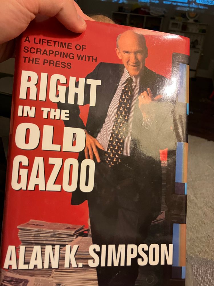 A LIFETIME OF SCRAPPING WITH THE PRESS RIGHT IN THE OLD GAZOO ALAN K. SIMPSON
