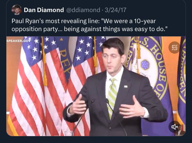 Paul Ryan's most revealing line, from the day that an effort to repeal the Affordable Care Act failed : "We were a 10-year opposition party… being against things was easy to do."